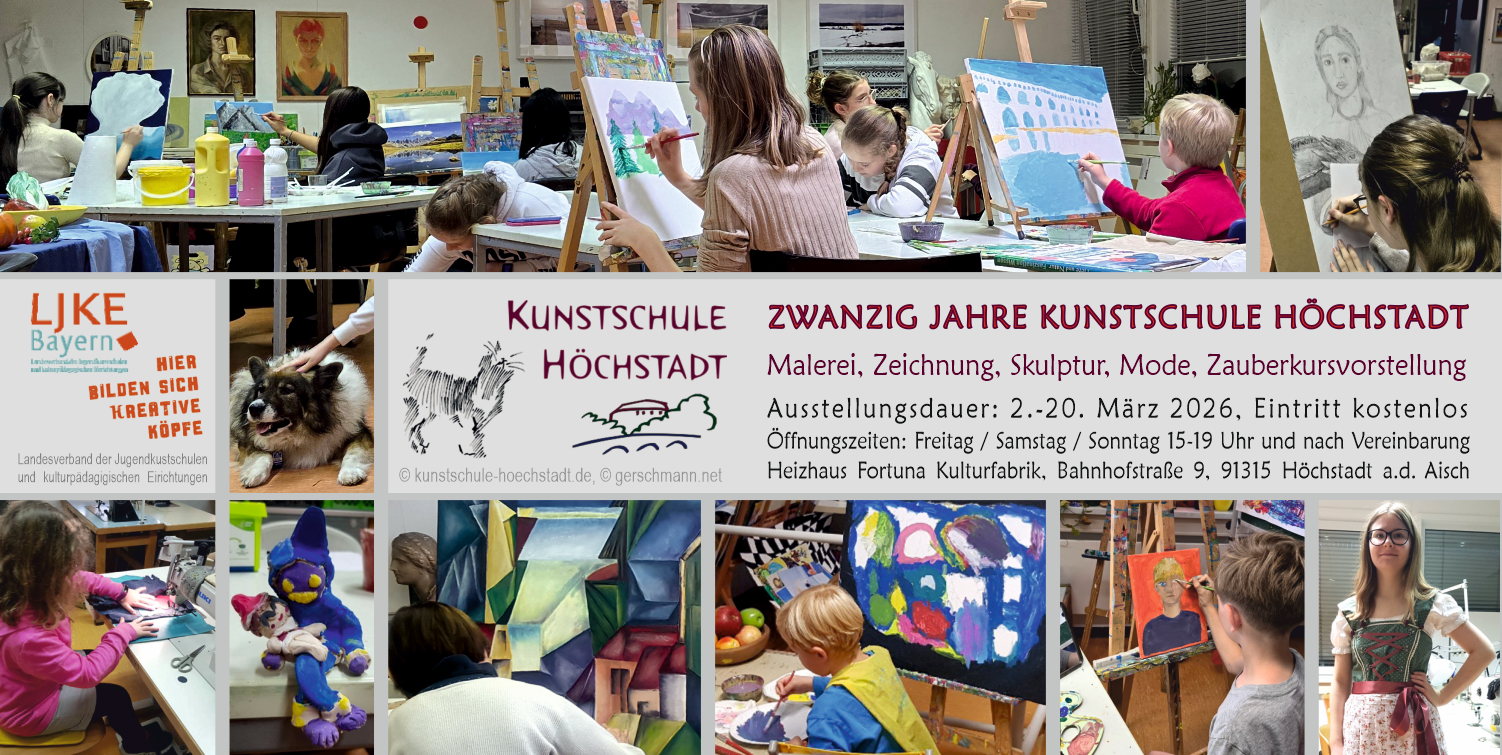 Startseite 1 ZWANZIG JAHRE KUNSTSCHULE HÖCHSTADT Ausstellungsdauer: 2.-20. März 2026, Eintritt kostenlos Öffnungszeiten: Freitag / Samstag / Sonntag 15-19 Uhr und nach Vereinbarung Heizhaus Fortuna Kulturfabrik, Bahnhofstraße 9, 91315 Höchstadt a.d. Aisch